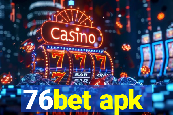 76bet apk